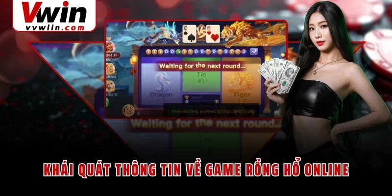 Khái quát thông tin về game Rồng Hổ online